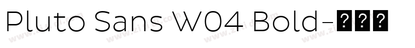 Pluto Sans W04 Bold字体转换 Pluto Sans W04 Bold字体转换